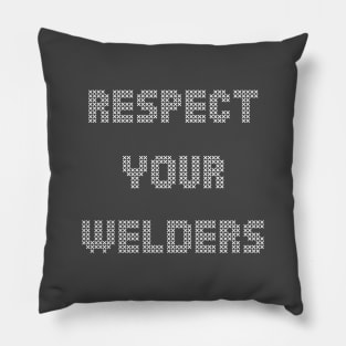 respect your welders Pillow