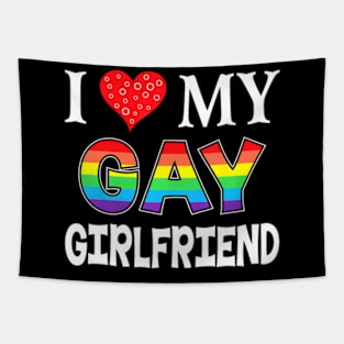 I Love My Gay Girlfriend LGBT Lesbian  Proud Pride Tapestry