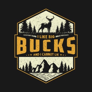 I Like Big Bucks T-Shirt