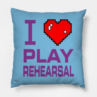 I Love Play Rehearsal Pillow