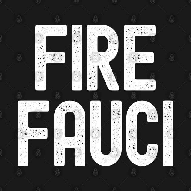 Fire Fauci by Etopix