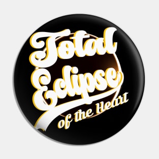 Total Eclipse of the Heart Pin