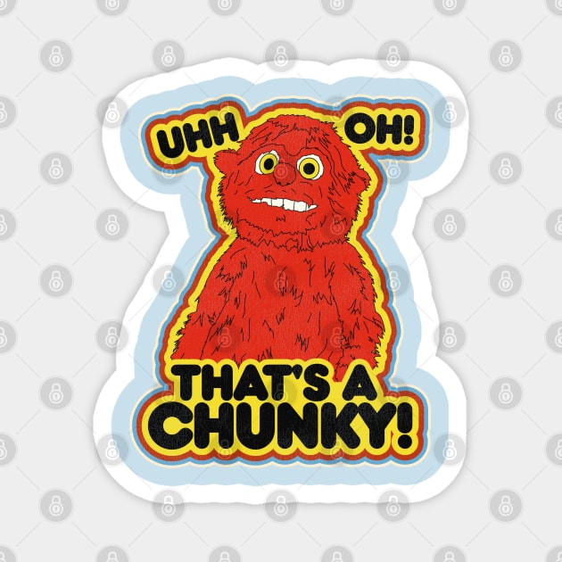 Ugh Oh, That's a Chunky! Magnet by darklordpug