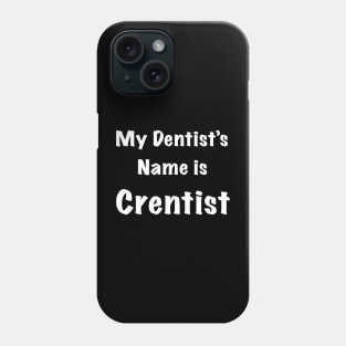 Dentist Phone Case