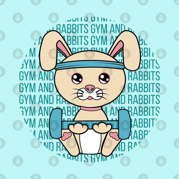 All I Need is gym and rabbits, gym and rabbits, gym and rabbits lover by JS ARTE