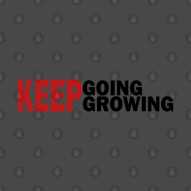 Keep Going Keep Growing by Day81