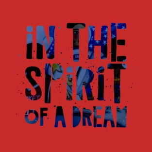 In The Spirit Of A Dream T-Shirt