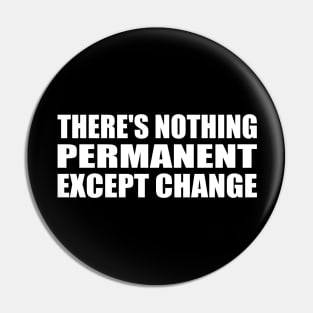 There's nothing permanent except change Pin