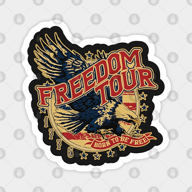 Freedom Tour Born To Be Free, American Tour, Happy 4th Of July Magnet by masterpiecesai