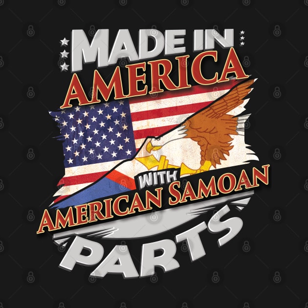 Made In America With American Samoan Parts - Gift for American Samoan From American Samoa by Country Flags