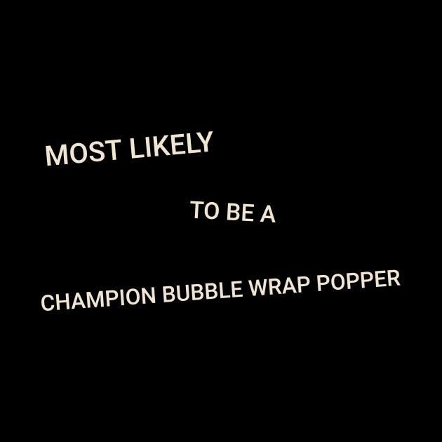 Most Likely to Be a Champion Bubble Wrap Popper by TV Dinners