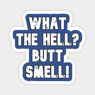 Butt Smell Magnet