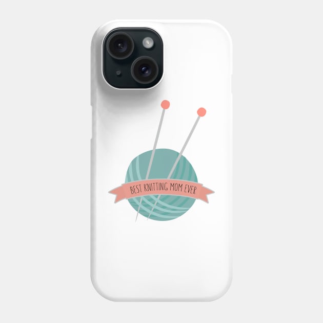 Best knitting mom ever Phone Case by Le petit fennec