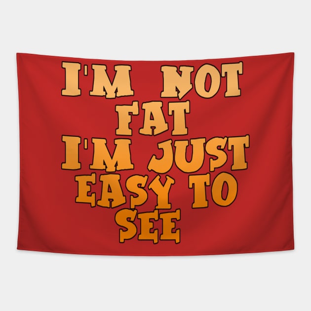 I'm Not Fat Tapestry by alby store