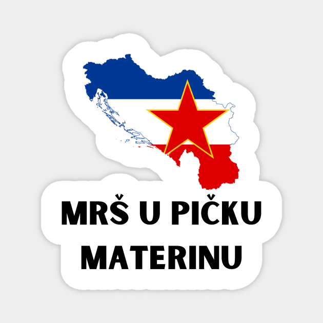 MRS U PICKU MATERINU Magnet by ZdravieTees