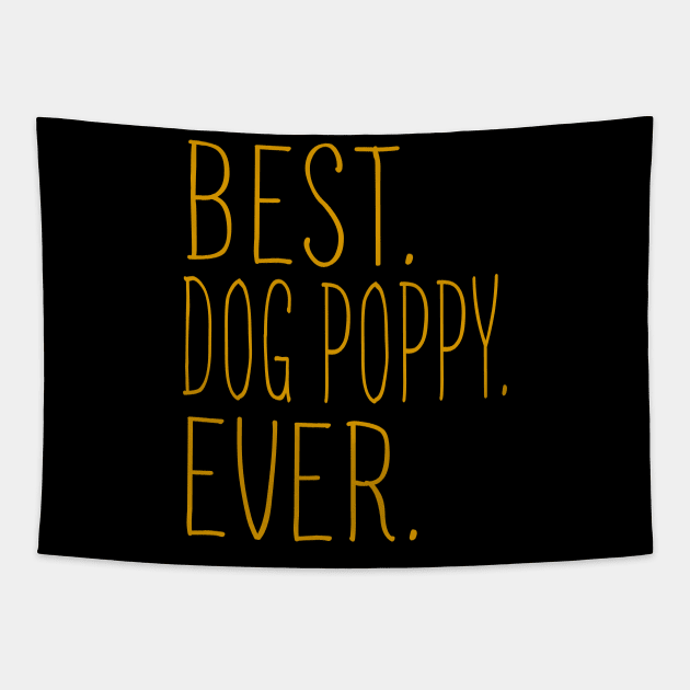 Best Dog Poppy Ever Cool Tapestry by Flavie Kertzmann