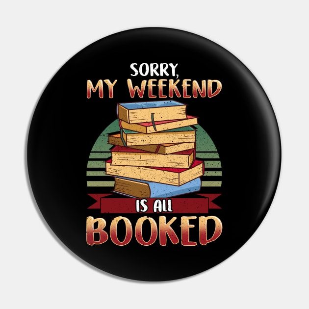 Cute Sorry My Weekend Is All Booked Bookworm Pun Pin by theperfectpresents