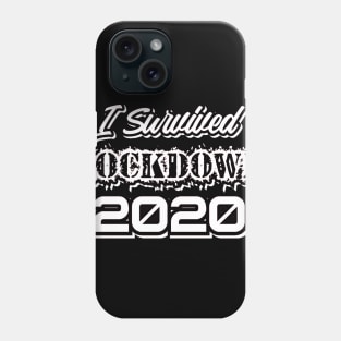 Survived Lockdown 2020 Phone Case