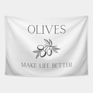 Olives Make Life Better - Olive Lover Tapestry