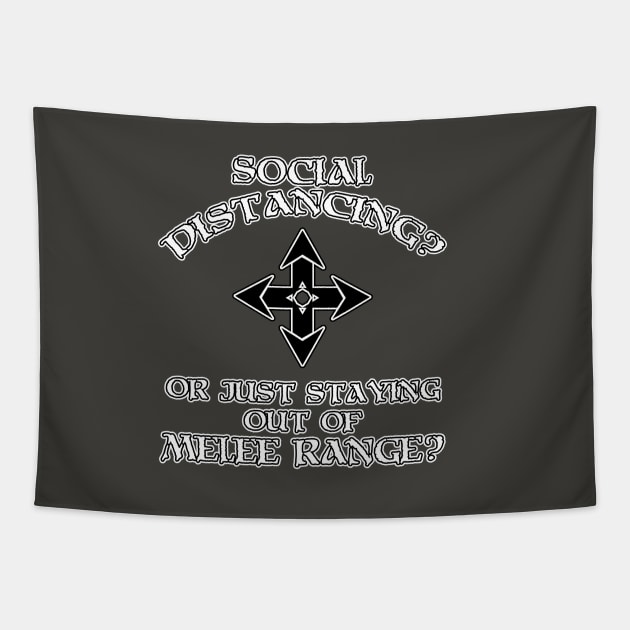 Social Distance: Melee Range Tapestry by NerdWordApparel