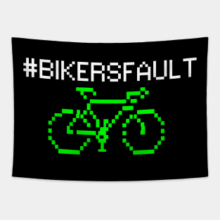 Bikers Fault, Cyclist, Motorcycle, Trucker, Mechanic, Car Lover Enthusiast Funny Gift Idea Tapestry