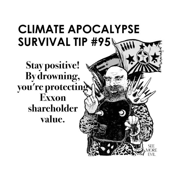 Climate Apocalypse Survival Tip #95 by See More Evil