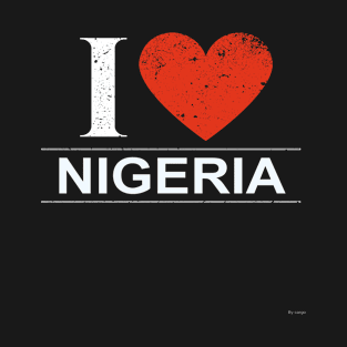 I Love Nigeria - Gift for Nigerian T-Shirt