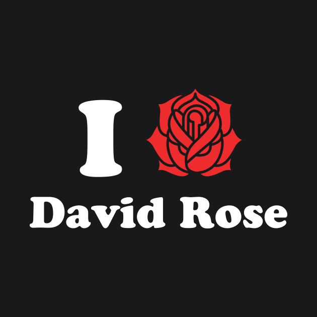 I Love David Rose by PodDesignShop