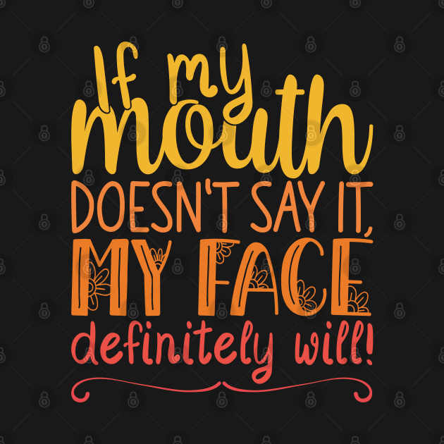 If My Mouth Doesnt Say It | Sunset Colors Text Womens Funny by Estrytee