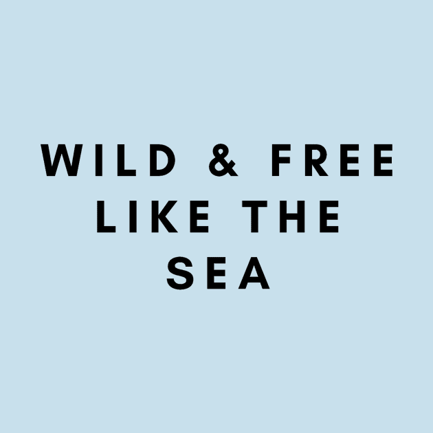 Wild and Free Like the Sea by AtlanticFossils