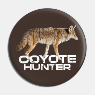 COYOTE HUNTING Pin