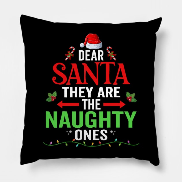 Dear Santa They Are The Naughty Ones Funny Nice Christmas Pillow by ArchmalDesign