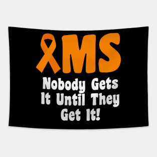 MS - Nobody Gets It Until They Get it Tapestry