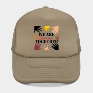We Are Stronger Together - Christian (Human and Civil) Rights Hat