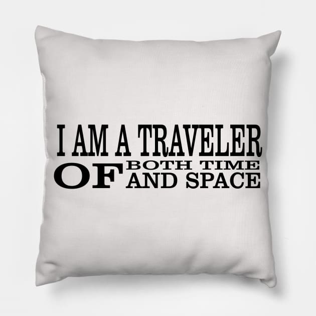 I Am A Traveller Of Both Time & Space T-Shirt Pillow by paynow24