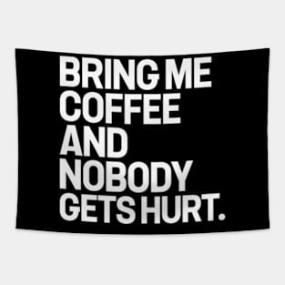 Bring me coffee and nobody gets hurt Tapestry