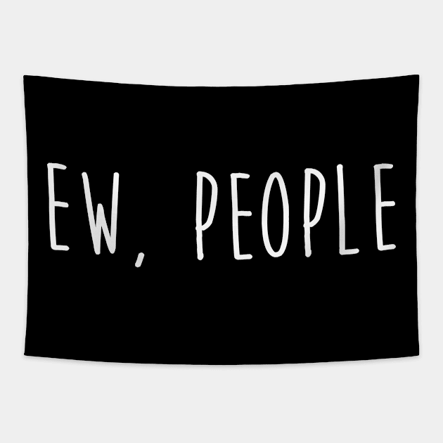 Ew People Tapestry by tshirtguild