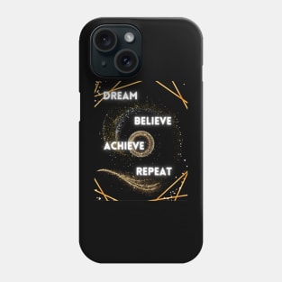 Dream Believe Achieve Repeat Phone Case