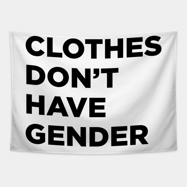 Clothes Don't Have Gender Tapestry by Eugene and Jonnie Tee's