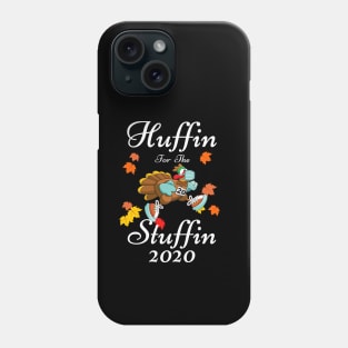 Huffin For The Stuffin 2020 Quarantine Thanksgiving Turkey Marathon Phone Case