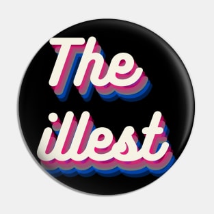 The illest Pin