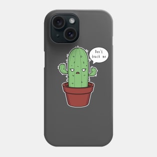 Don't touch me cactus Phone Case