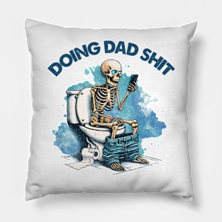 Funny for dad | Funny dad life | dad always in the bathroom Pillow