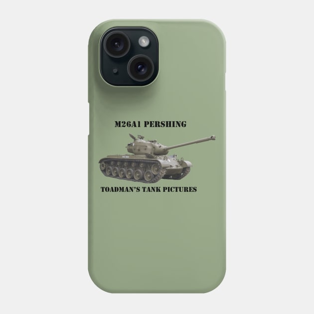 M26A1 Pershing with Toadman logo-black text Phone Case by Toadman's Tank Pictures Shop