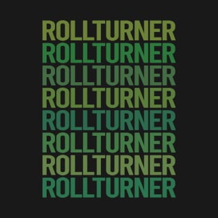 Green Text - Roll Turner T-Shirt