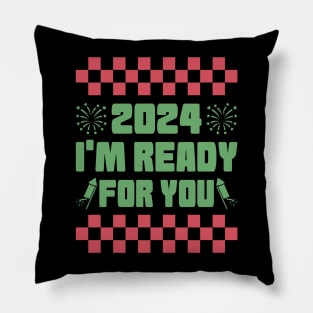 2024 I am ready for you Pillow