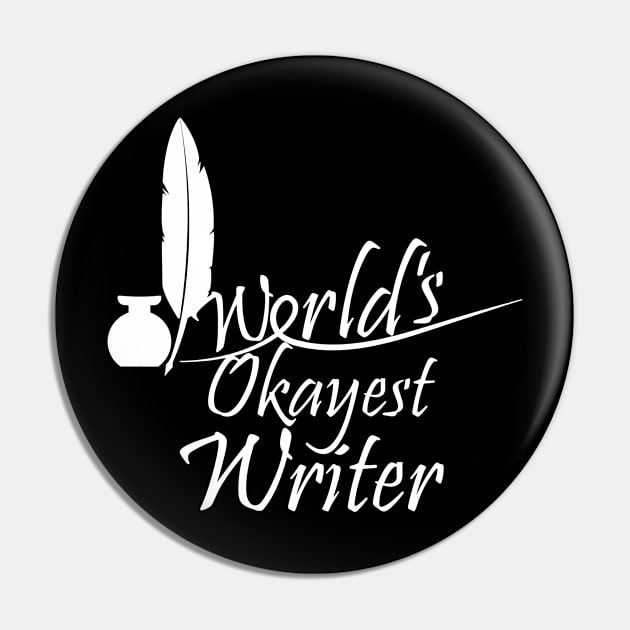 World's Okayest Writer Pin by Forsakendusk