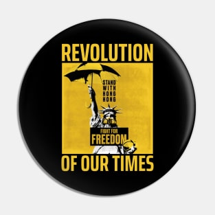 REVOLUTION OF OUR TIMES - FIGHT FOR FREEDOM STAND WITH HONG KONG Pin