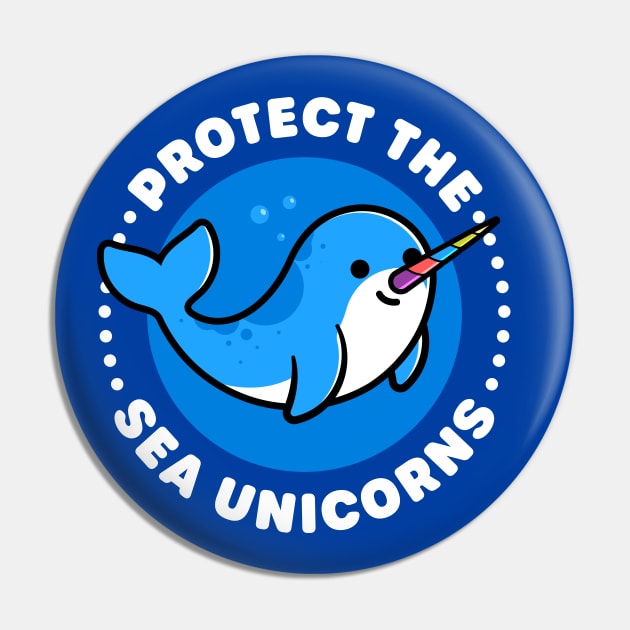 Protect the Sea Unicorns - Cute Narwhal Pin by Gudland