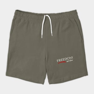 Freedom Isn't Free Shorts